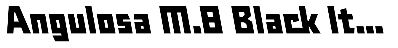 Angulosa M.8 Black Italic